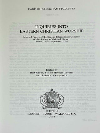 Inquiries into Eastern Christian worship. Selected papers of the Second International Congress of the Society of Oriental Liturgy, Rome, 17-21 September 2008.[newline]M9982-02.jpeg