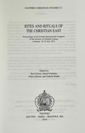 Rites and rituals of the Christian East. Proceedings of the Fourth International Congress of the Society of Oriental Liturgy, Lebanon, 10-15 July 2012.