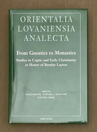 Item #M9991 From gnostics to monastics. Studies in Coptic and early Christianity in honor of...