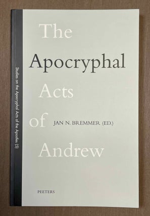 Item #M9998 The Apocryphal Acts of Andrew. BREMMER Jan N. - ADAMIK Tamás[newline]M9998-00.jpeg