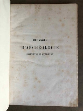 Mélanges d'Archéologie égyptienne et assyrienne - Tome I (fasc. 1 à 6, complete)